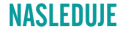 Nasleduje